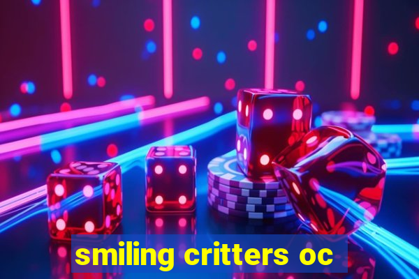 smiling critters oc